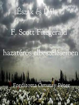 cover image of Észak és Dél F. Scott Fitzgerald hazatérős elbeszéléseiben